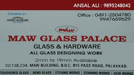 MAW Glass Palace - Glass and Hardware Shop - All Glass Designing Work in B.O.C. Bye-Pass Road Palakkad Town